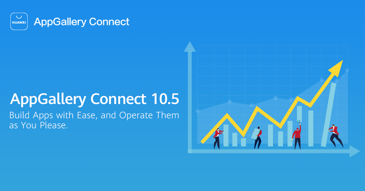 AppGallery Connect 10.5 | Build Apps with Ease, and Operate Them As You ...